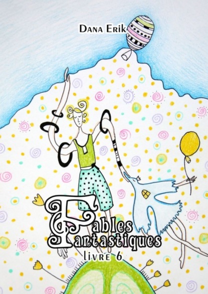 Скачать книгу Fables Fantastiques. Livre 6