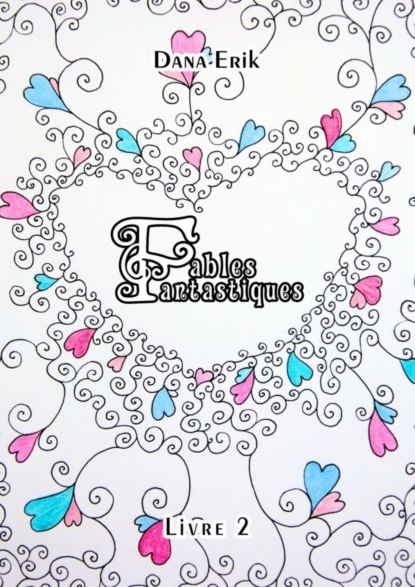 Fables Fantastiques. Livre 2