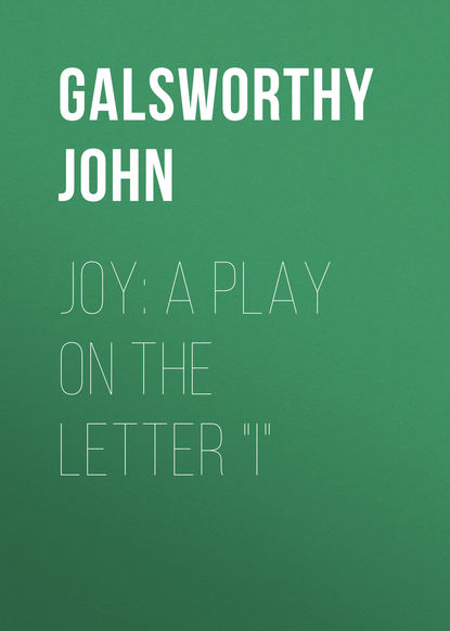 Скачать книгу Joy: A Play on the Letter "I"