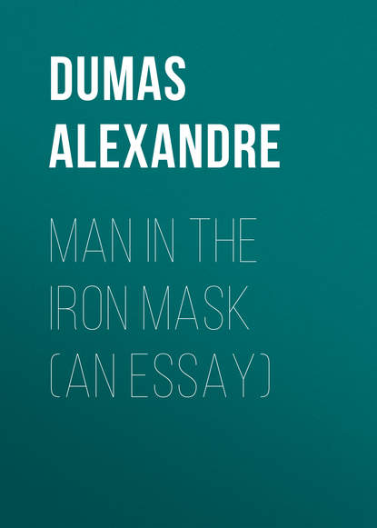 Скачать книгу Man in the Iron Mask (an Essay)