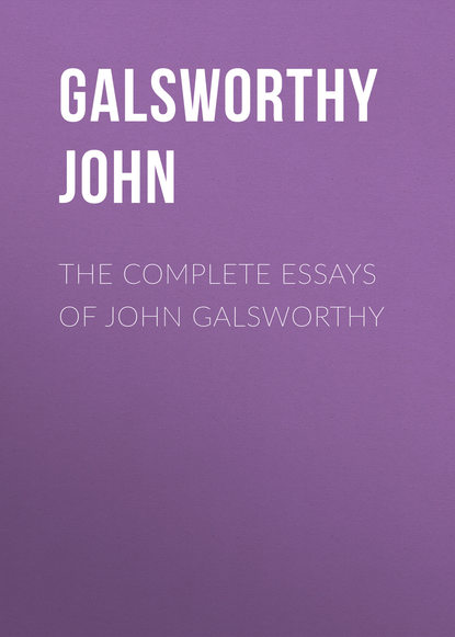 Скачать книгу The Complete Essays of John Galsworthy