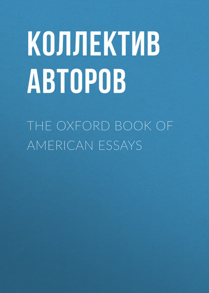 Скачать книгу The Oxford Book of American Essays