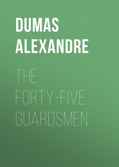 Скачать книгу The Forty-Five Guardsmen