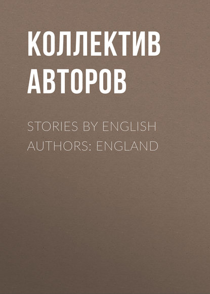 Скачать книгу Stories by English Authors: England