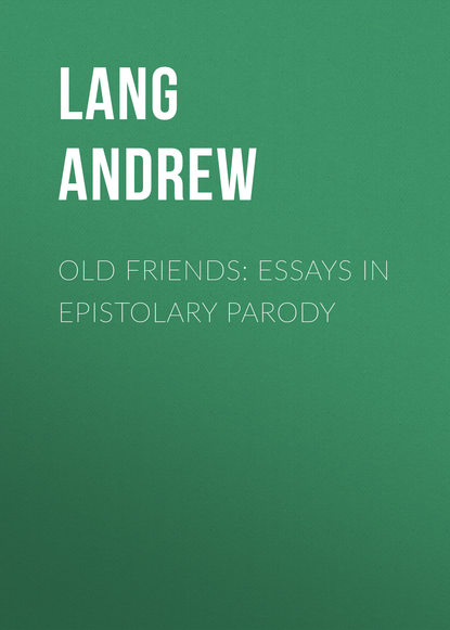 Скачать книгу Old Friends: Essays in Epistolary Parody