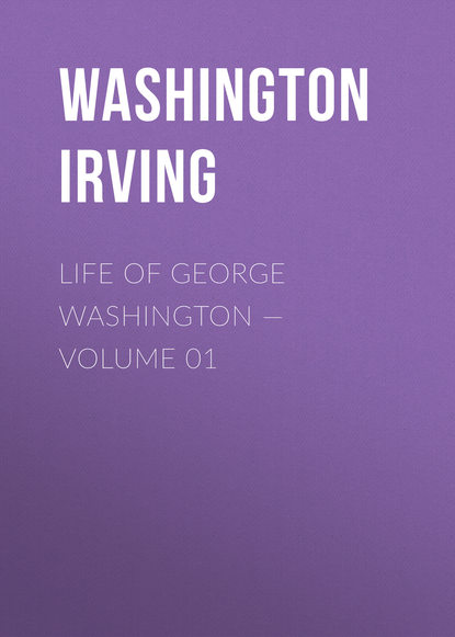 Life of George Washington — Volume 01