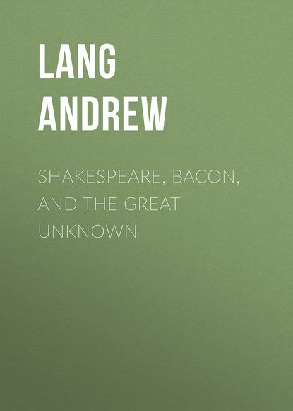 Скачать книгу Shakespeare, Bacon, and the Great Unknown
