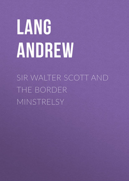 Скачать книгу Sir Walter Scott and the Border Minstrelsy