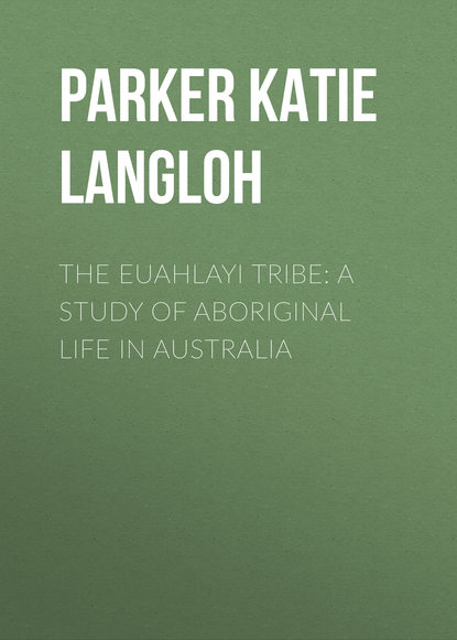Скачать книгу The Euahlayi Tribe: A Study of Aboriginal Life in Australia