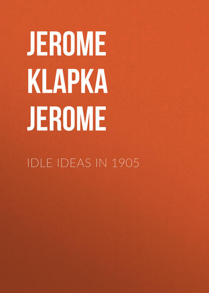Скачать книгу Idle Ideas in 1905