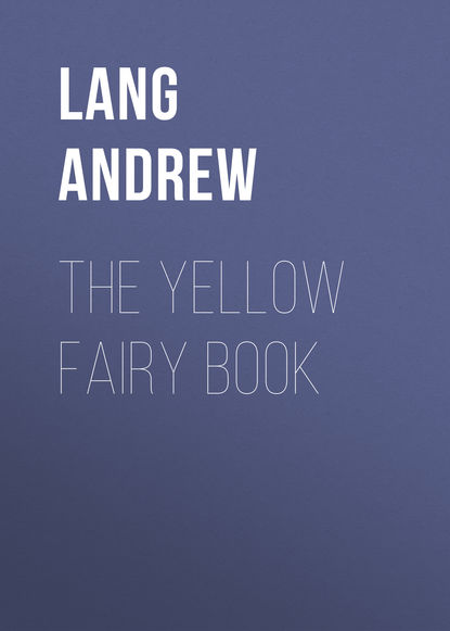 Скачать книгу The Yellow Fairy Book
