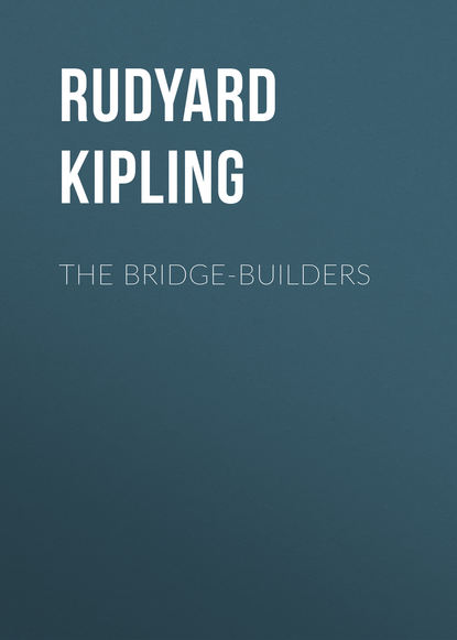 Скачать книгу The Bridge-Builders