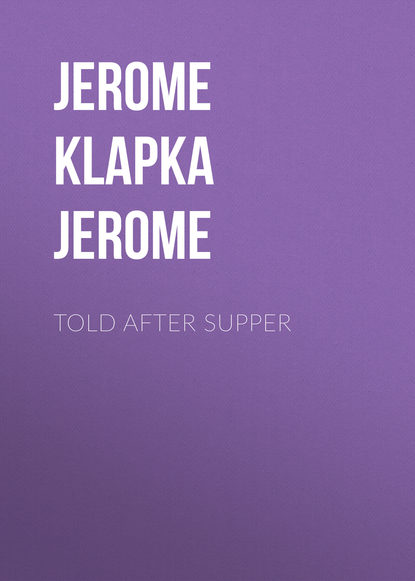 Скачать книгу Told After Supper