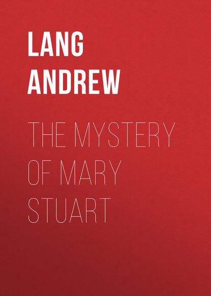 Скачать книгу The Mystery of Mary Stuart
