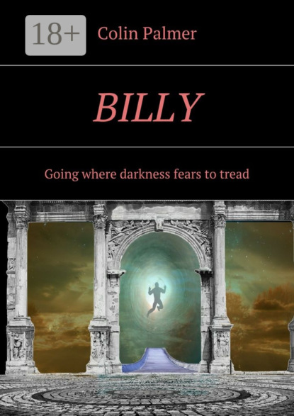 Скачать книгу Billy. Going where darkness fears to tread