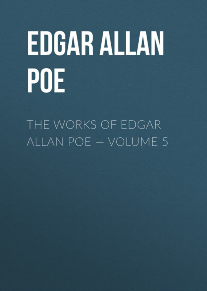 The Works of Edgar Allan Poe – Volume 5