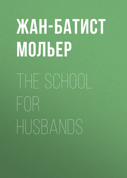 Скачать книгу The School for Husbands