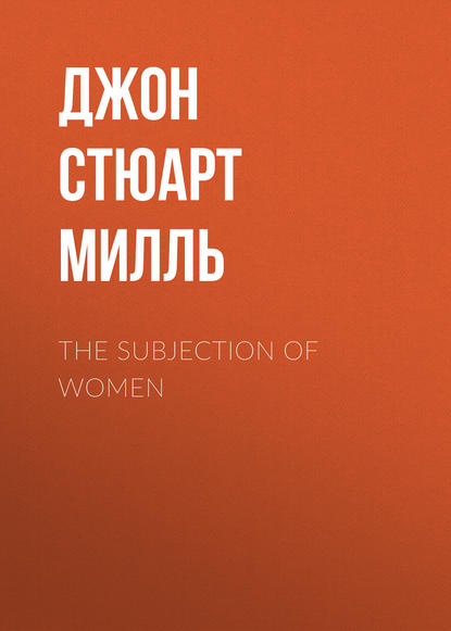 Скачать книгу The Subjection of Women