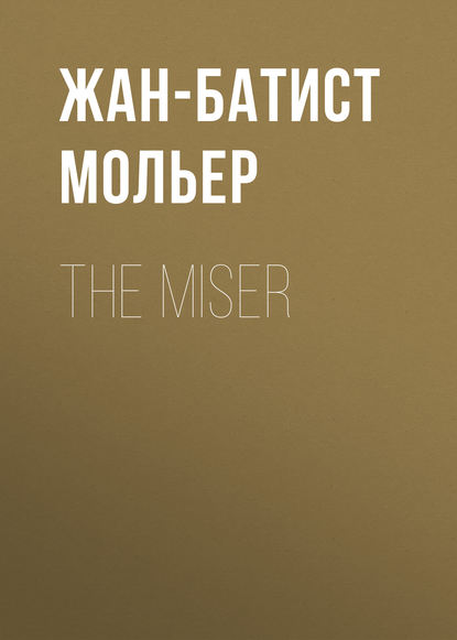 Скачать книгу The Miser