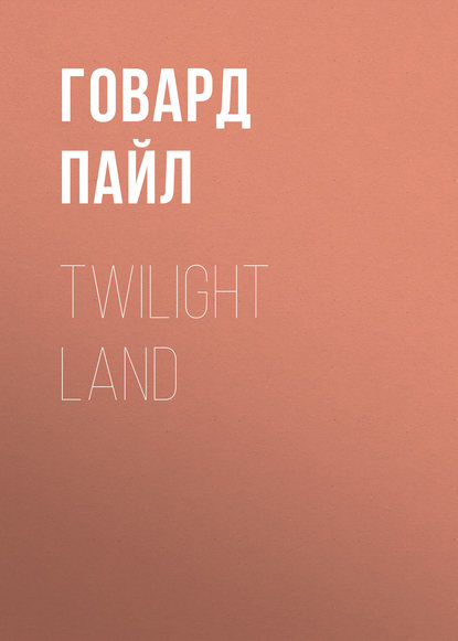 Скачать книгу Twilight Land