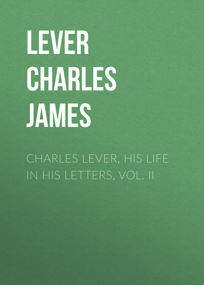 Скачать книгу Charles Lever, His Life in His Letters, Vol. II
