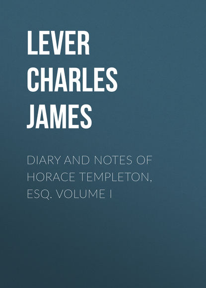 Скачать книгу Diary And Notes Of Horace Templeton, Esq. Volume I