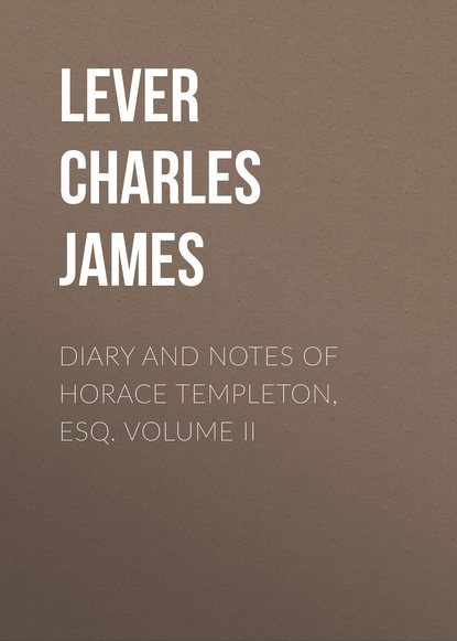 Скачать книгу Diary And Notes Of Horace Templeton, Esq. Volume II