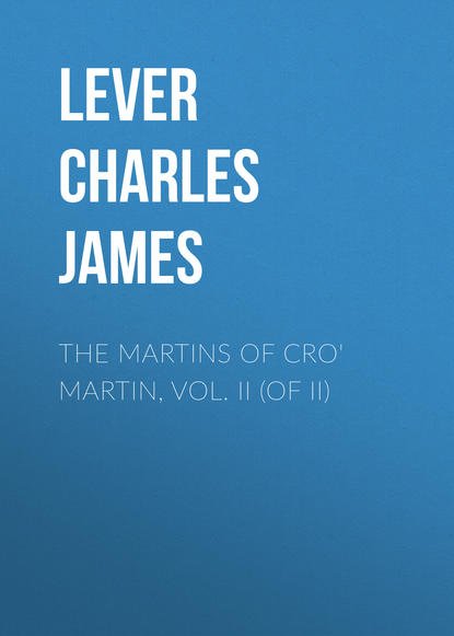 Скачать книгу The Martins Of Cro' Martin, Vol. II (of II)