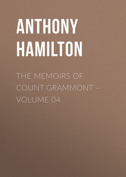Скачать книгу The Memoirs of Count Grammont – Volume 04