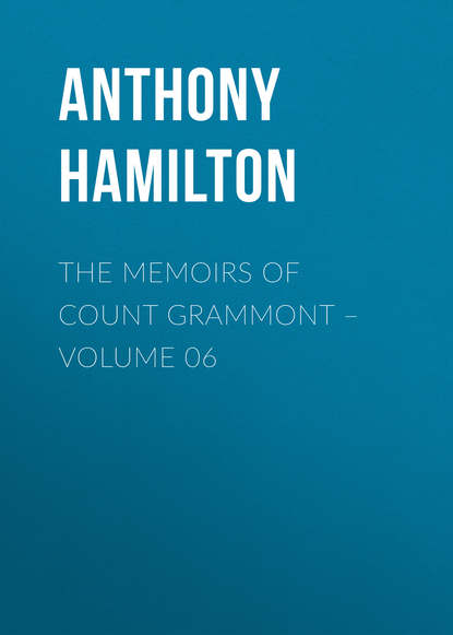 Скачать книгу The Memoirs of Count Grammont – Volume 06