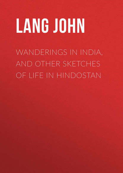 Скачать книгу Wanderings in India, and Other Sketches of Life in Hindostan