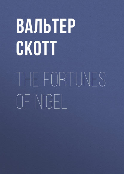 Скачать книгу The Fortunes of Nigel