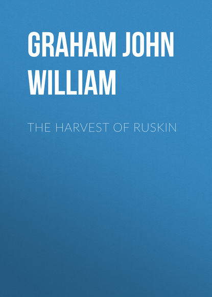 Скачать книгу The Harvest of Ruskin