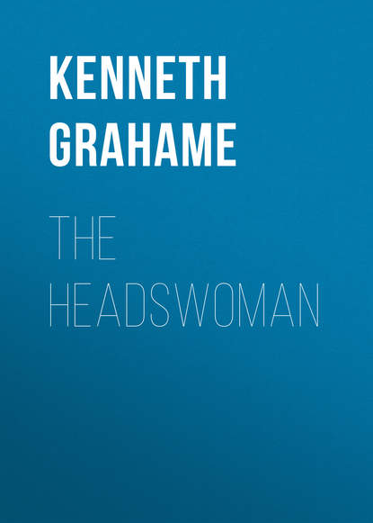 Скачать книгу The Headswoman