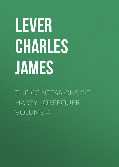 Скачать книгу The Confessions of Harry Lorrequer — Volume 4