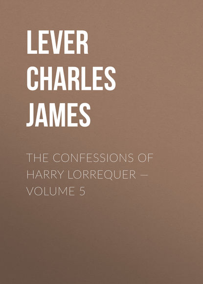 Скачать книгу The Confessions of Harry Lorrequer — Volume 5