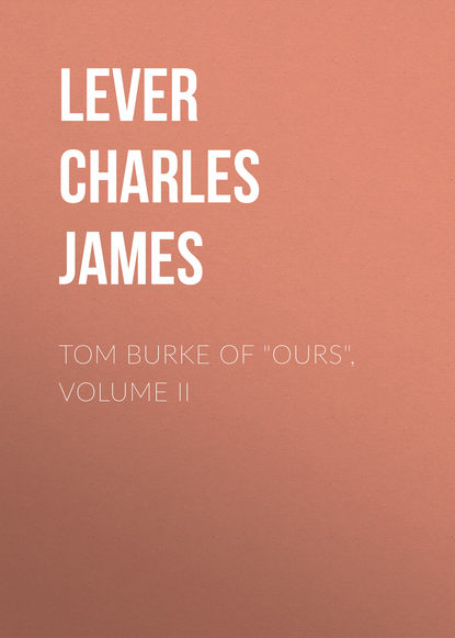 Скачать книгу Tom Burke Of "Ours", Volume II