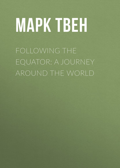 Скачать книгу Following the Equator: A Journey Around the World