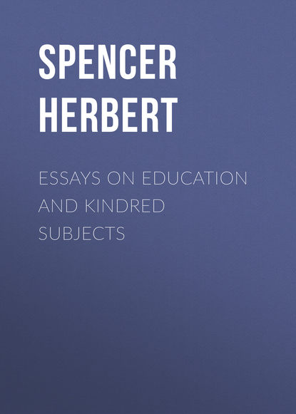 Скачать книгу Essays on Education and Kindred Subjects