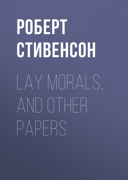 Скачать книгу Lay Morals, and Other Papers