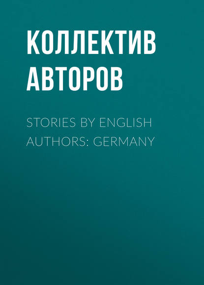 Скачать книгу Stories by English Authors: Germany