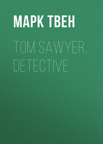 Скачать книгу Tom Sawyer, Detective