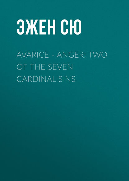 Скачать книгу Avarice - Anger: Two of the Seven Cardinal Sins