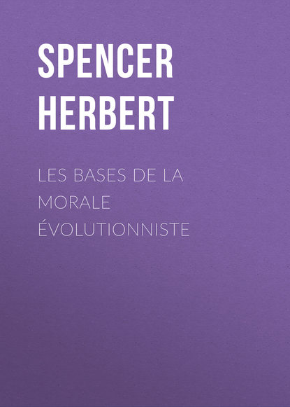 Скачать книгу Les bases de la morale évolutionniste
