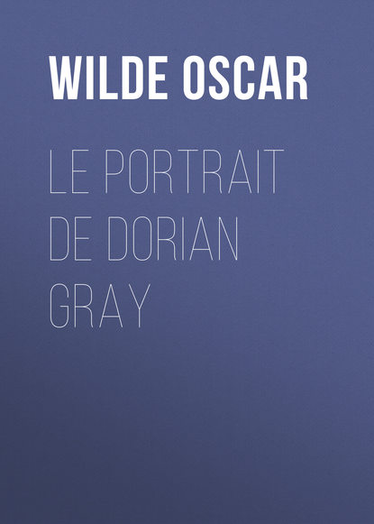 Скачать книгу Le portrait de Dorian Gray