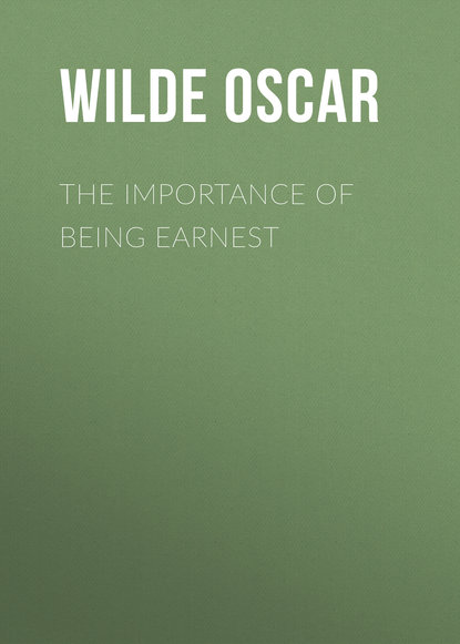 Скачать книгу The Importance of Being Earnest