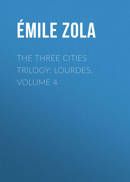 Скачать книгу The Three Cities Trilogy: Lourdes, Volume 4