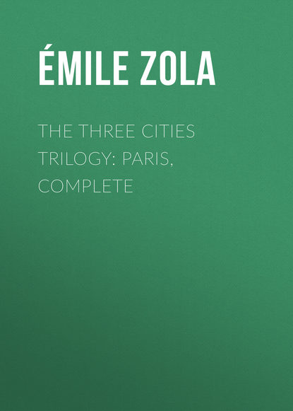 Скачать книгу The Three Cities Trilogy: Paris, Complete