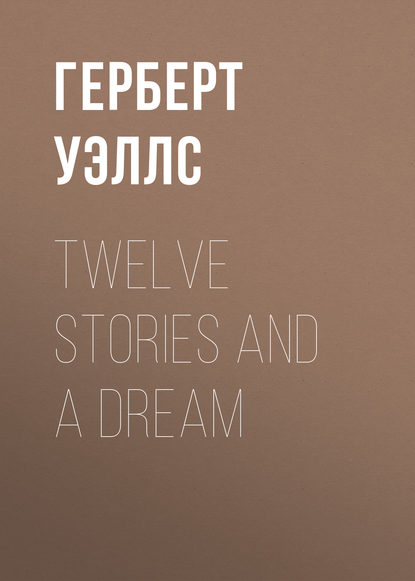 Скачать книгу Twelve Stories and a Dream