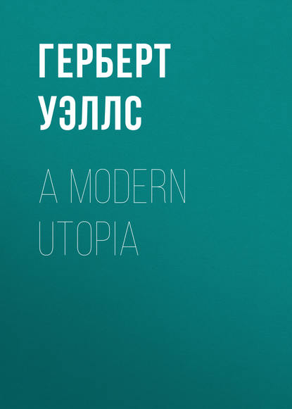 Скачать книгу A Modern Utopia